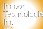 Indoor Technologies Inc